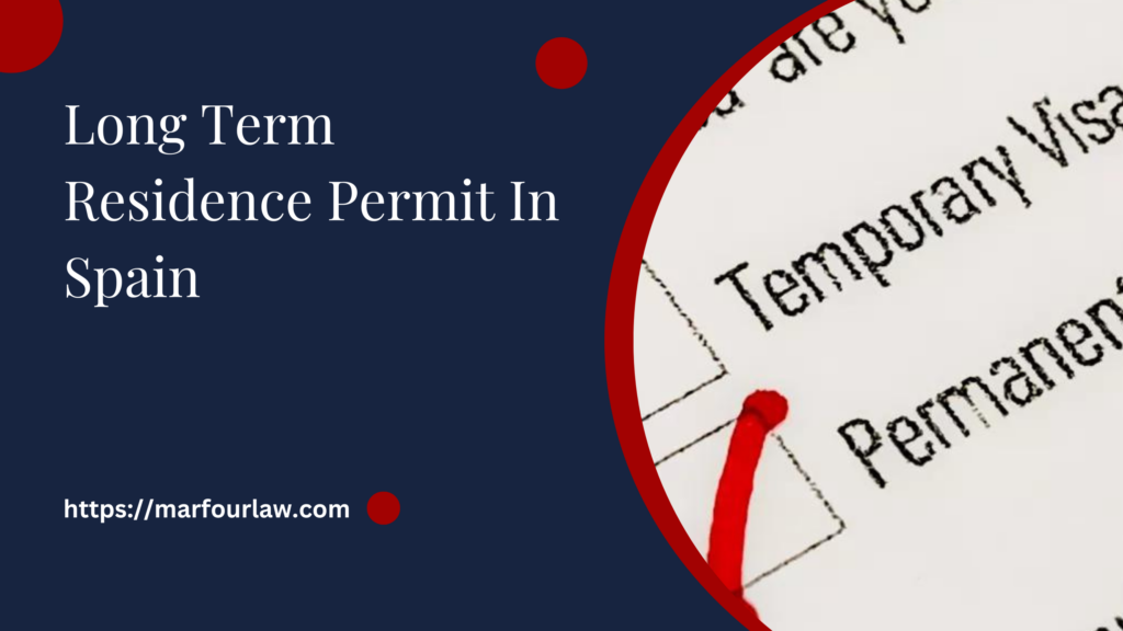 Long Term Residence permits in Spain
