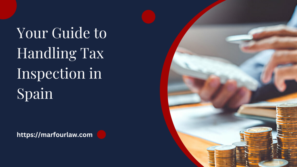 Your Guide to Handling Tax Inspection in Spain