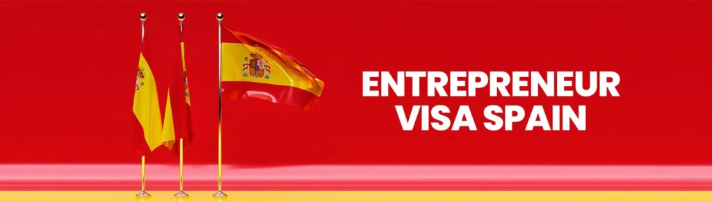 How to Apply for an Entrepreneur Visa in Spain: Step-by-Step Guide