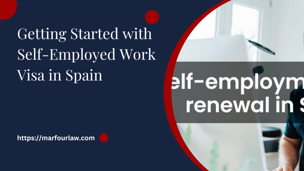 Getting Started with Self-Employed Work Visa in Spain