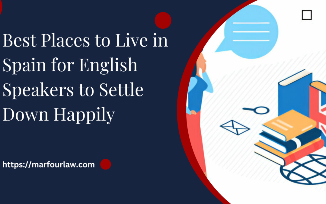 Best Places to Live in Spain for English Speakers to Settle Down Happily