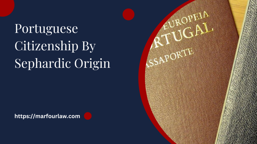 Portuguese Citizenship By Sephardic Origin