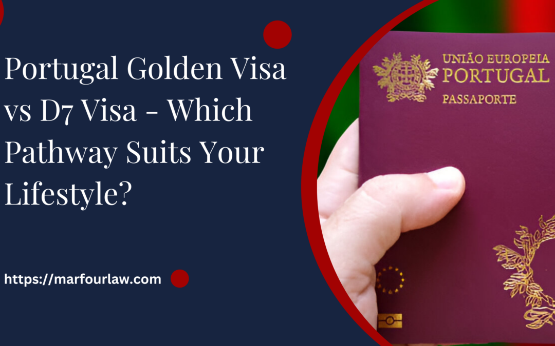 Portugal Golden Visa vs D7 Visa