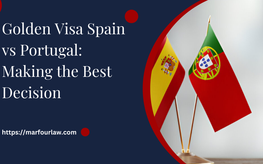 Golden Visa Spain vs Portugal