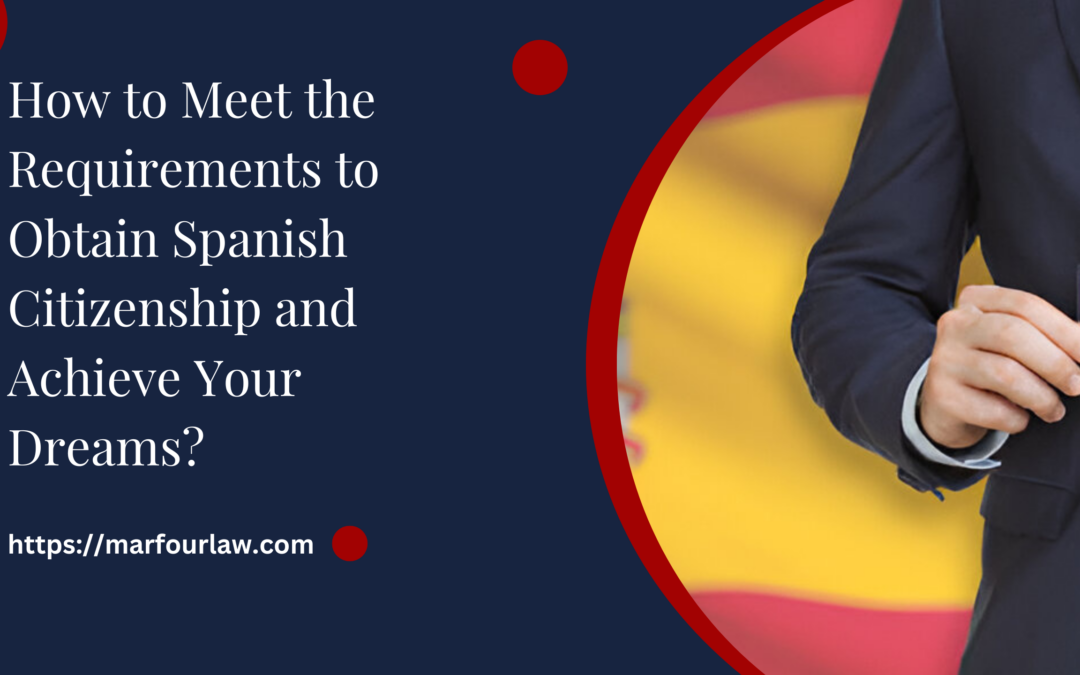 Requirements to Obtain Spanish Citizenship