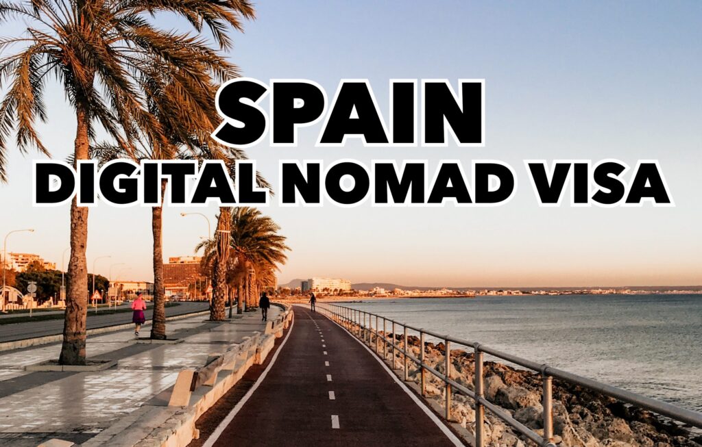 How to Get a Nomad Visa in Spain? Step-by-Step Application Process